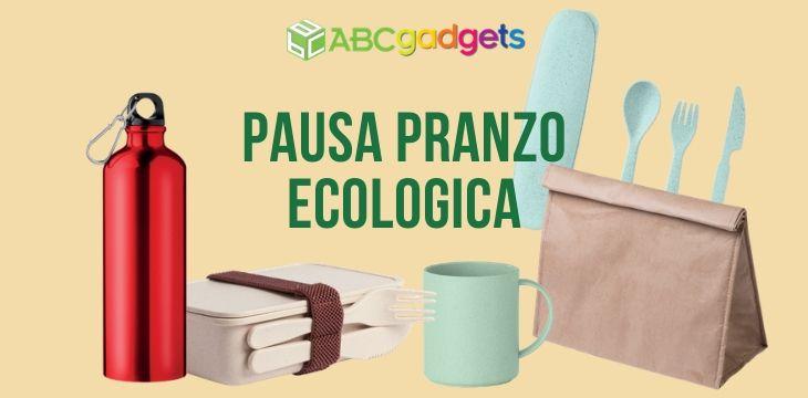 gadget ecologici personalizzati pausa pranzo